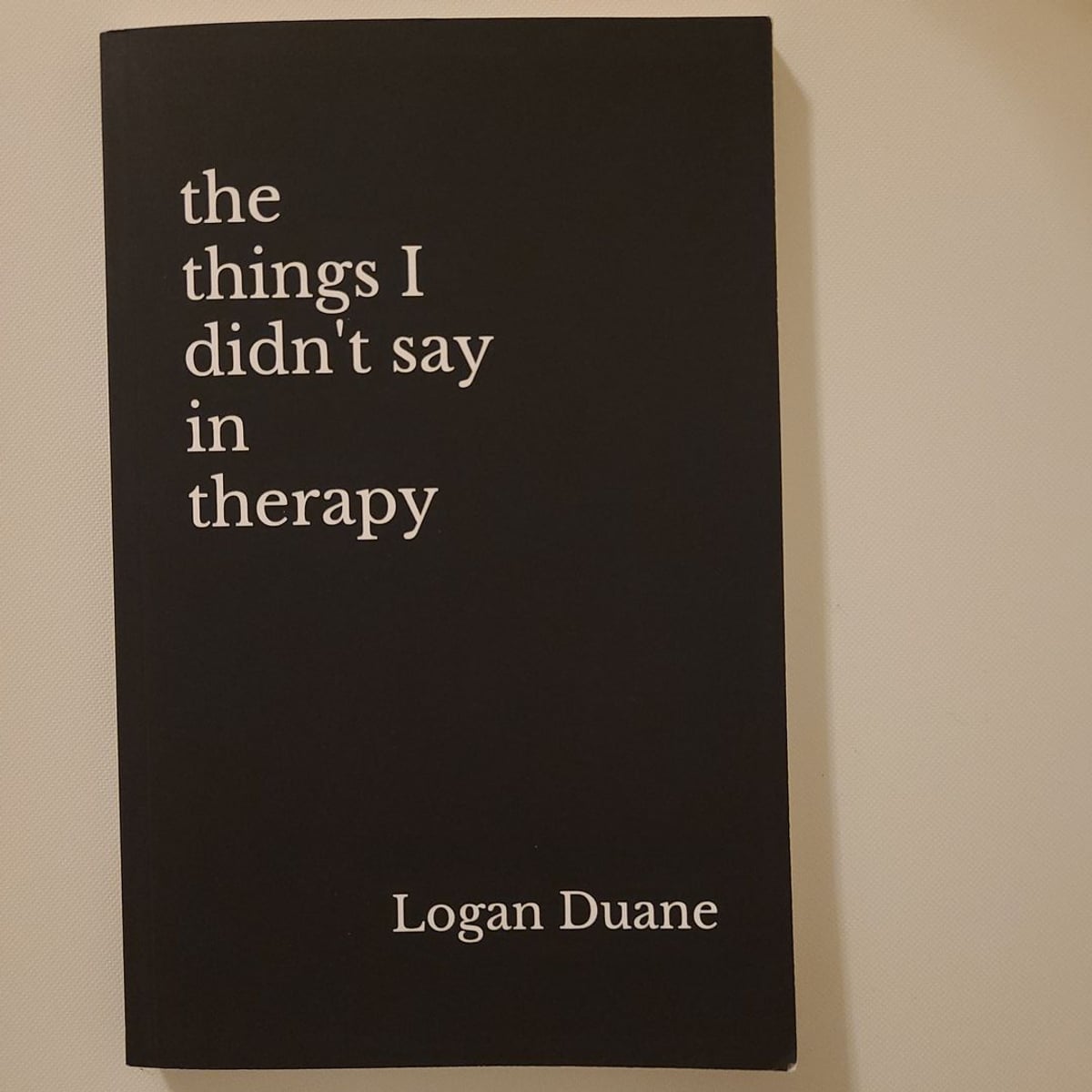 The Things I Didn't Say in Therapy by Logan Duane, Paperback | Pangobooks