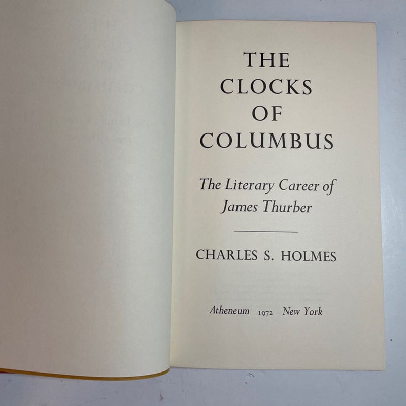 Clocks of Columbus, The Literary Career of James Thurber 1972 First Edition
