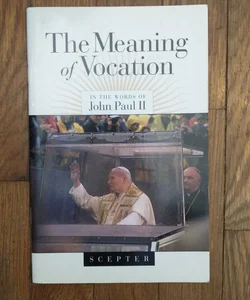 The Meaning of Vocation 