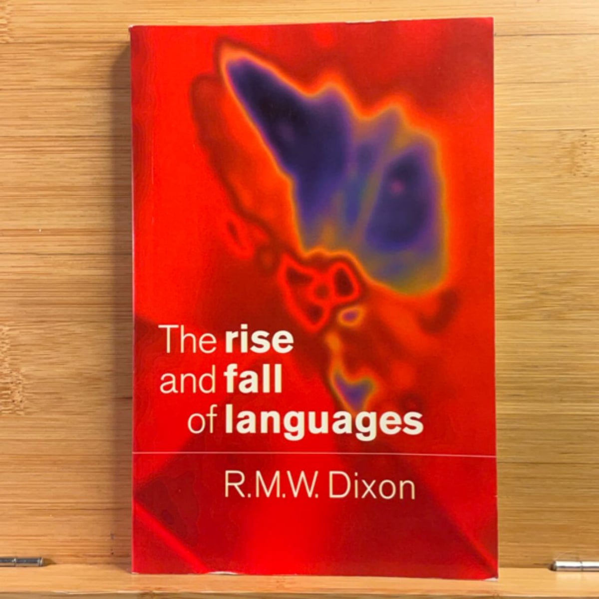 The Rise and Fall of Languages by R. M. W. Dixon