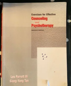 Exercises for Effective Counseling and Psychotherapy