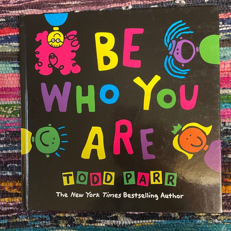 Be Who You Are