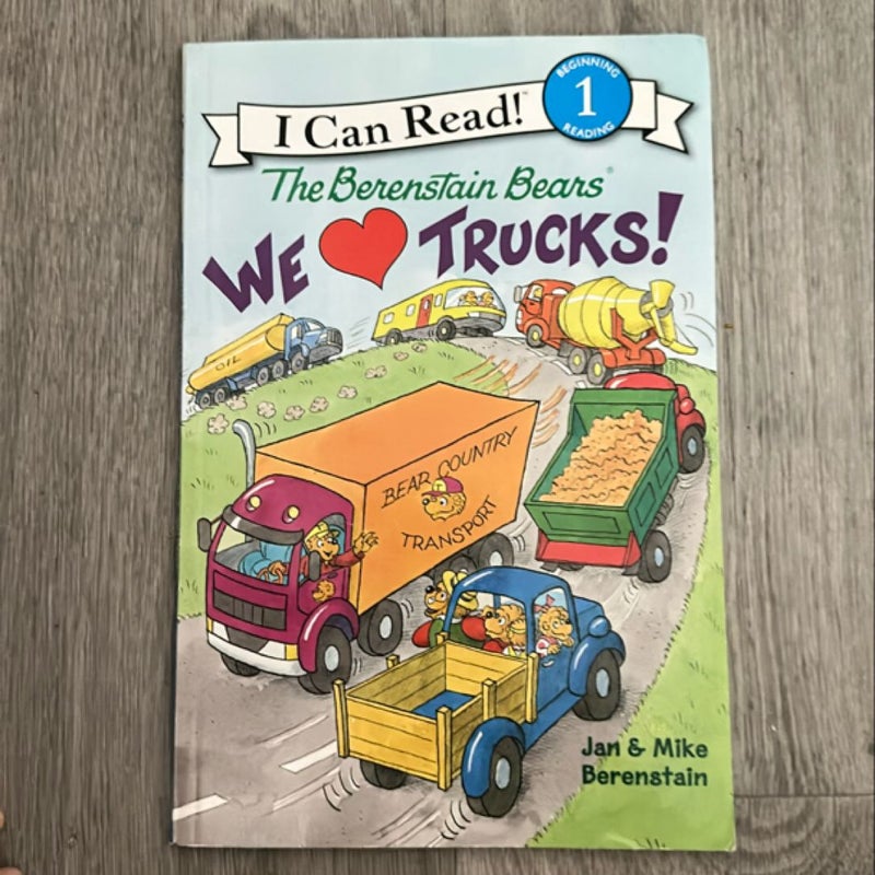 The Berenstain Bears: We Love Trucks!