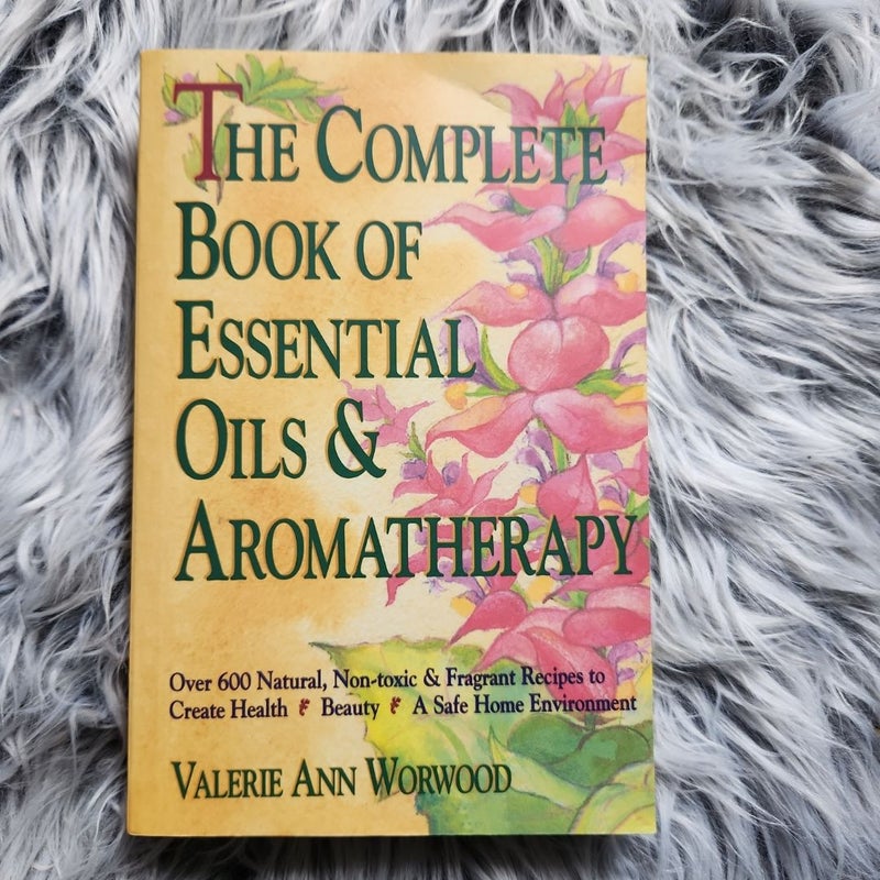 Complete Book of Essential Oils and Aromatherapy