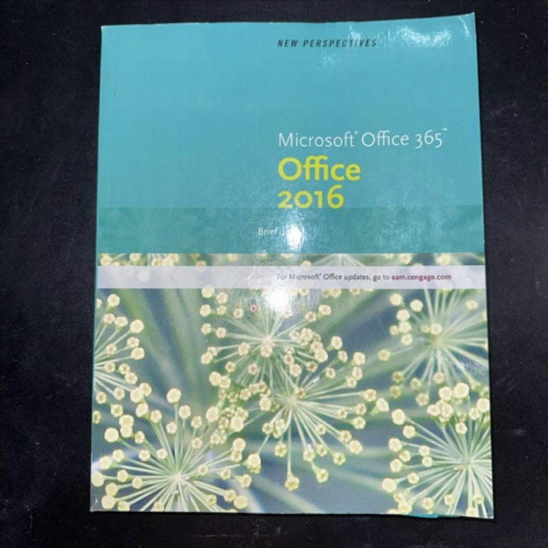 New Perspectives Microsoft� Office 365 and Office 2016