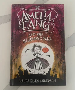 Amelia Fang and the Barbaric Ball (the Amelia Fang Series)