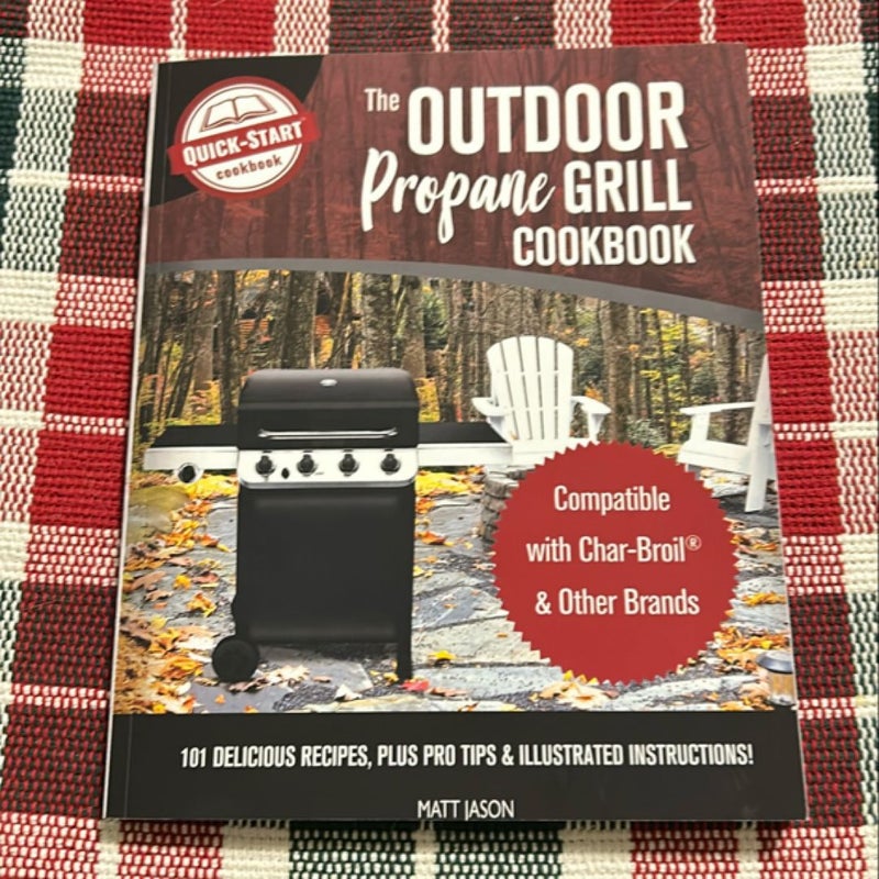 The Outdoor Propane Grill Cookbook