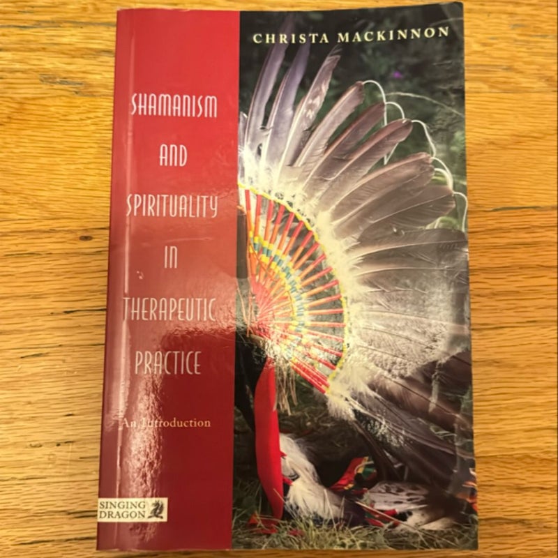 Shamanism and Spirituality in Therapeutic Practice