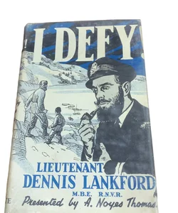 I Defy: The Story of Lieutenant Dennis Lankford 