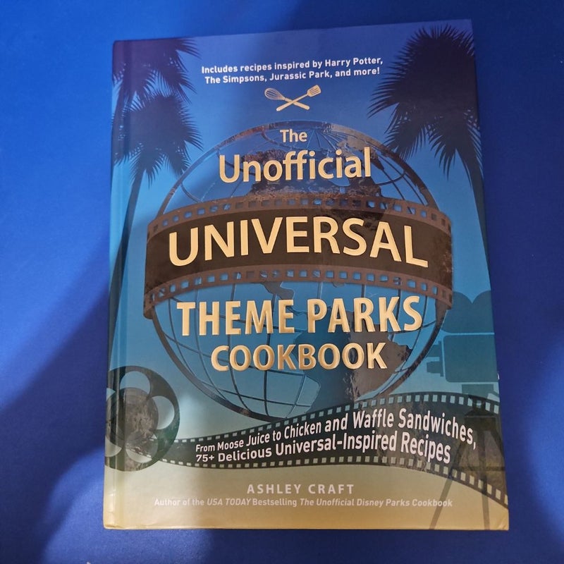 The Unofficial Universal Theme Parks Cookbook