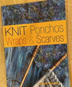 Knitting Ponchos, Wraps and Scarves