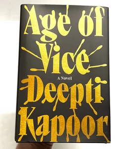Age of Vice A Novel by Deepti Kapoor Hardback with dust cover 