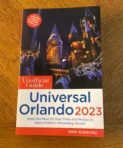 The Unofficial Guide to Universal Orlando 2023