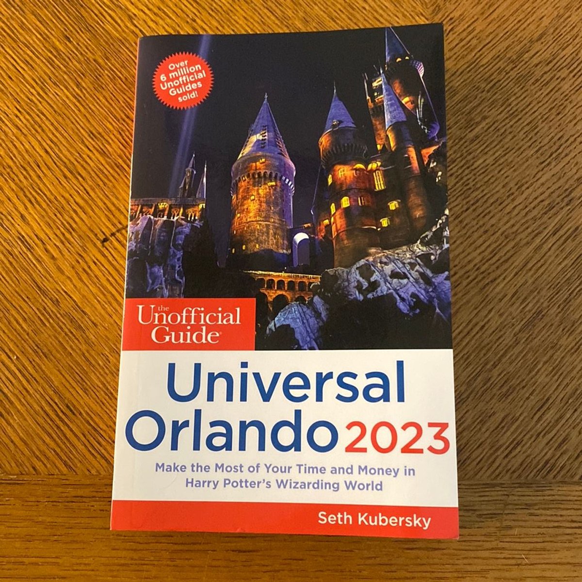 The Unofficial Guide to Universal Orlando 2023 by Seth Kubersky