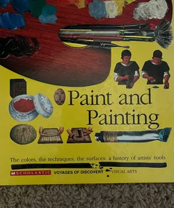 Paint and Painting; The Colors, the Techniques, the Surfaces