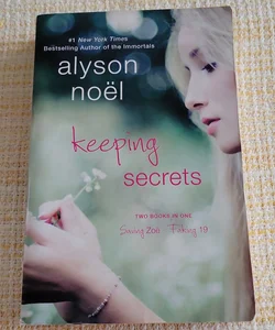 Keeping Secrets - 2 books in one - Saving Zoe, Faking 19