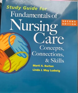 Study Guide for Fundamentals of Nursing Care