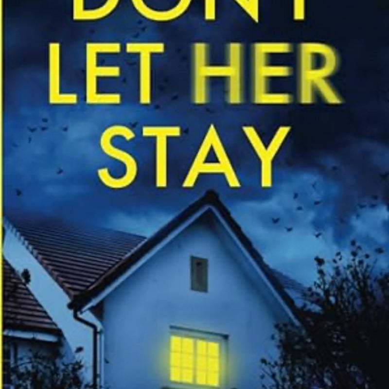 Don’t let her stay