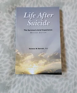 Life After Suicide by Terence W. Barrett Book