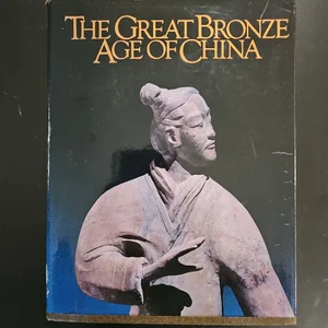 The Great Bronze Age of China