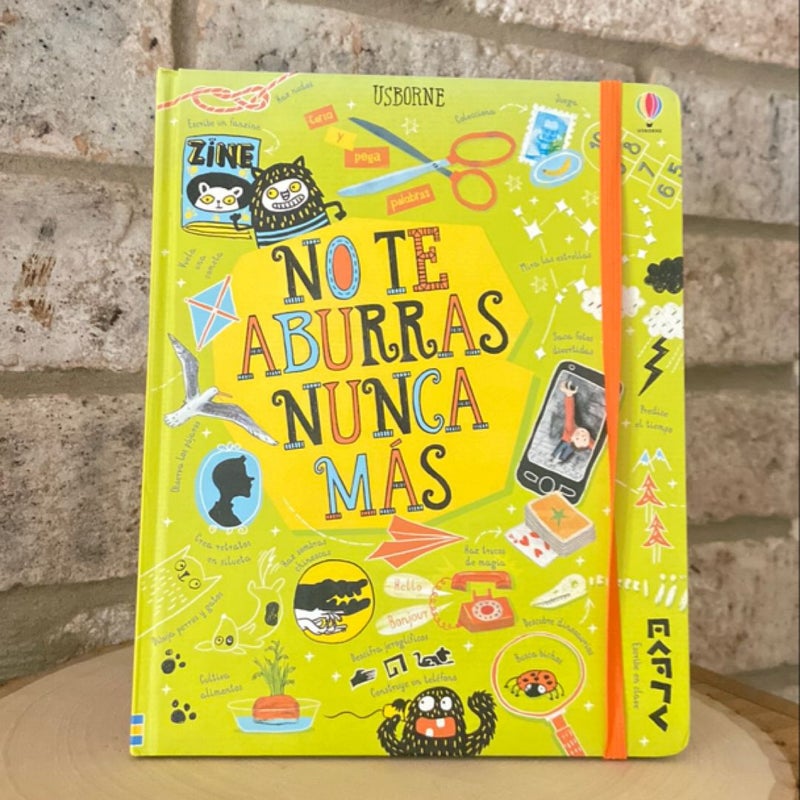 No Te Aburras Nunca Más(Never Get Bored Book)