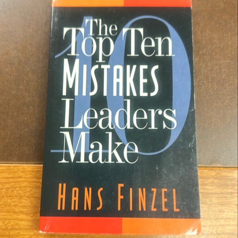 The Top Ten Mistakes Leaders Make