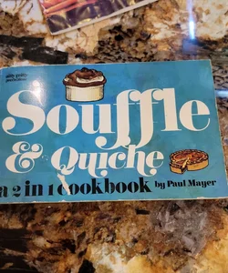 Souffle & Quiche a 2 in 1 Cookbook