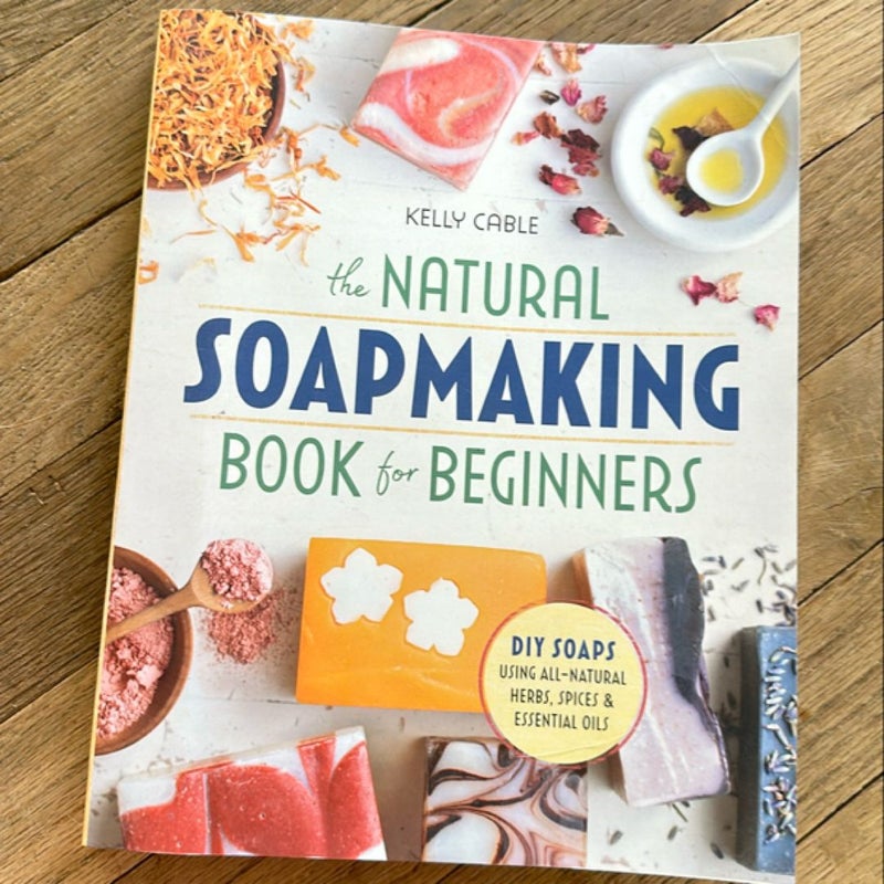 The Natural Soap Making Book for Beginners