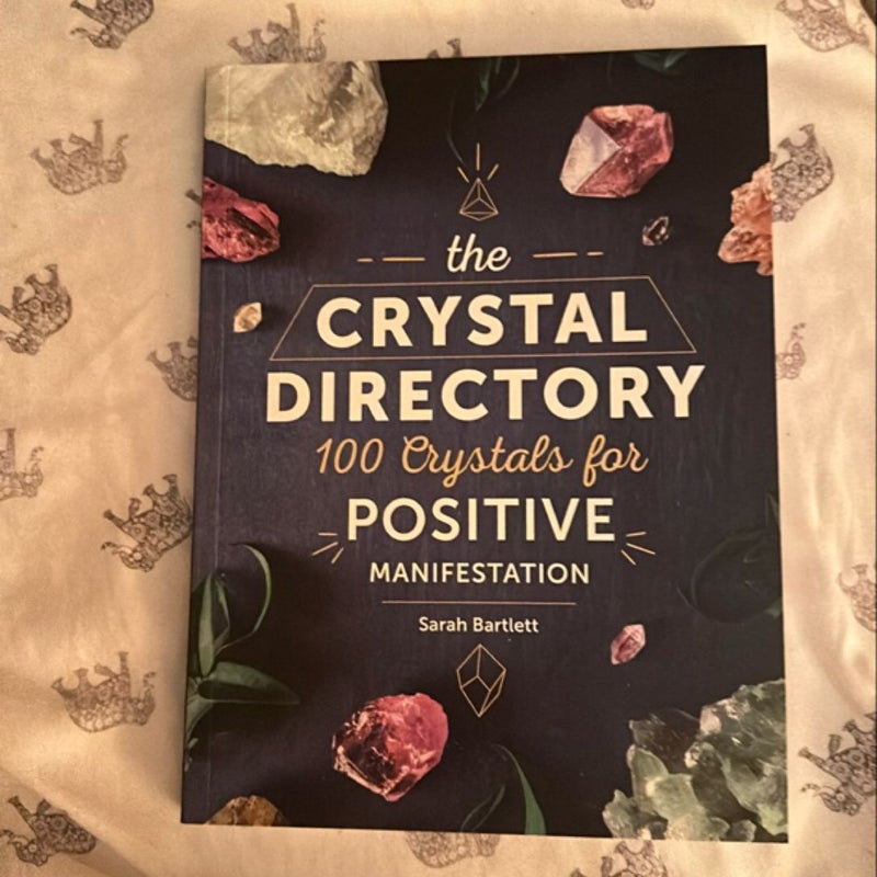 The Crystal Directory 100 Crystals for positive manifestation 