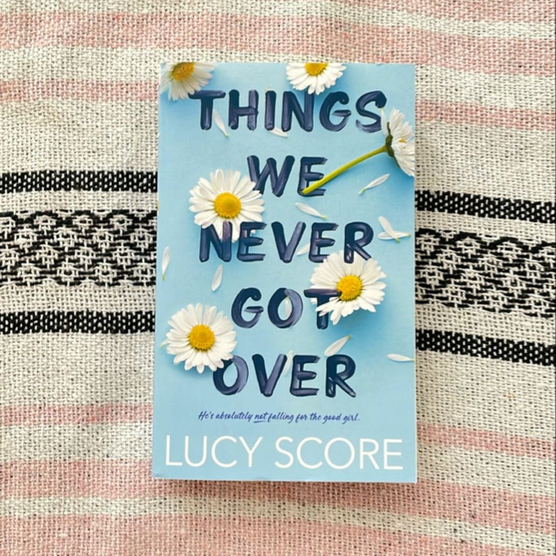 Things We Never Got Over *SIGNED* 