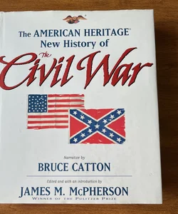 The American Heritage New History of The Civil War 