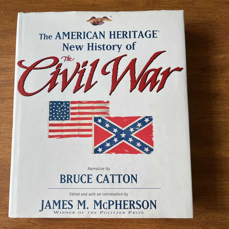 The American Heritage New History of The Civil War 