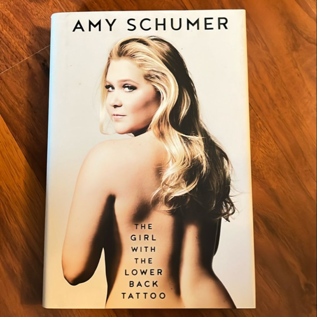 The Girl with the Lower Back Tattoo (SIGNED BOOK) by Amy Schumer (Includes COA)