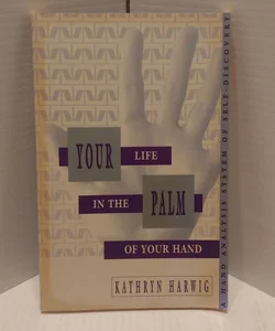 Your Life in the Palm of Your Hand, a Hand Analysis System of Self Discovery