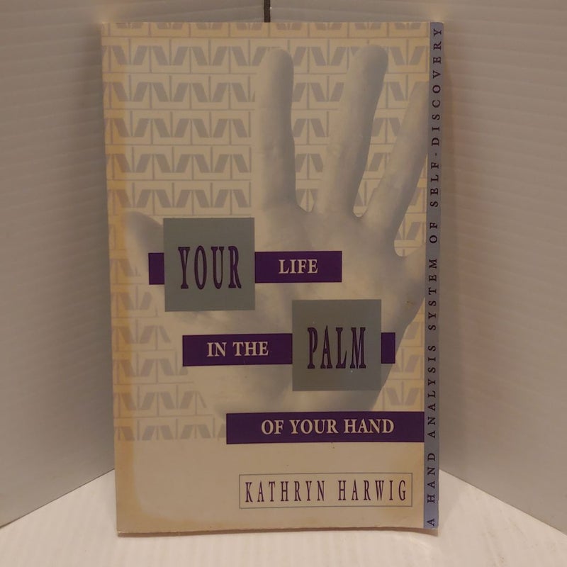 Your Life in the Palm of Your Hand, a Hand Analysis System of Self Discovery