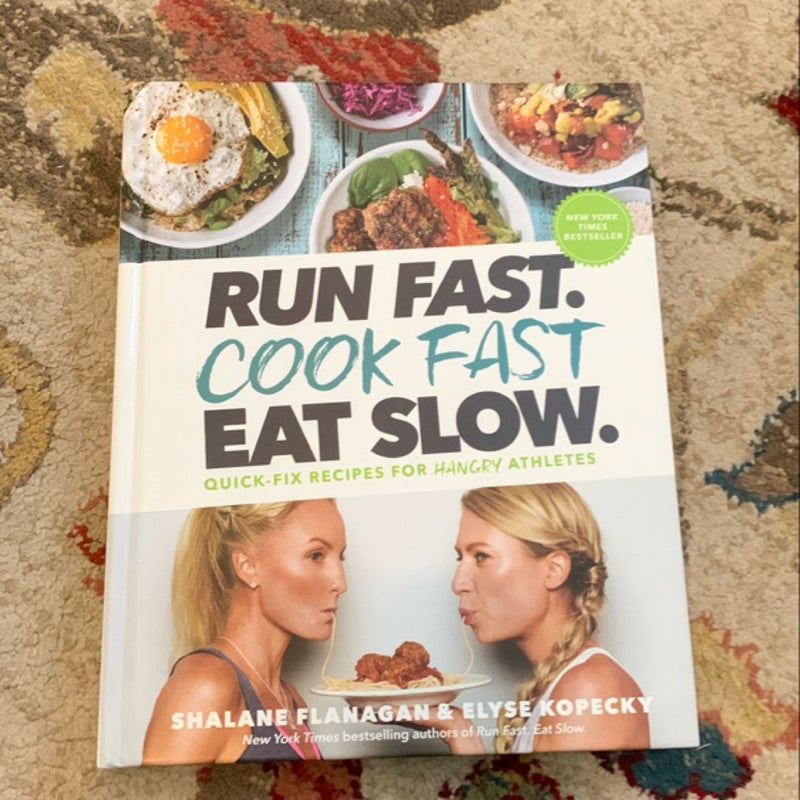 Run Fast. Cook Fast. Eat Slow