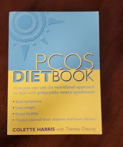 PCOS Diet Book: How You Can Use the Nutritional Approach to Deal with Polycystic Ovary Syndrome