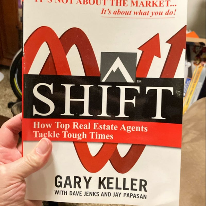 SHIFT: How Top Real Estate Agents Tackle Tough Times (PAPERBACK)