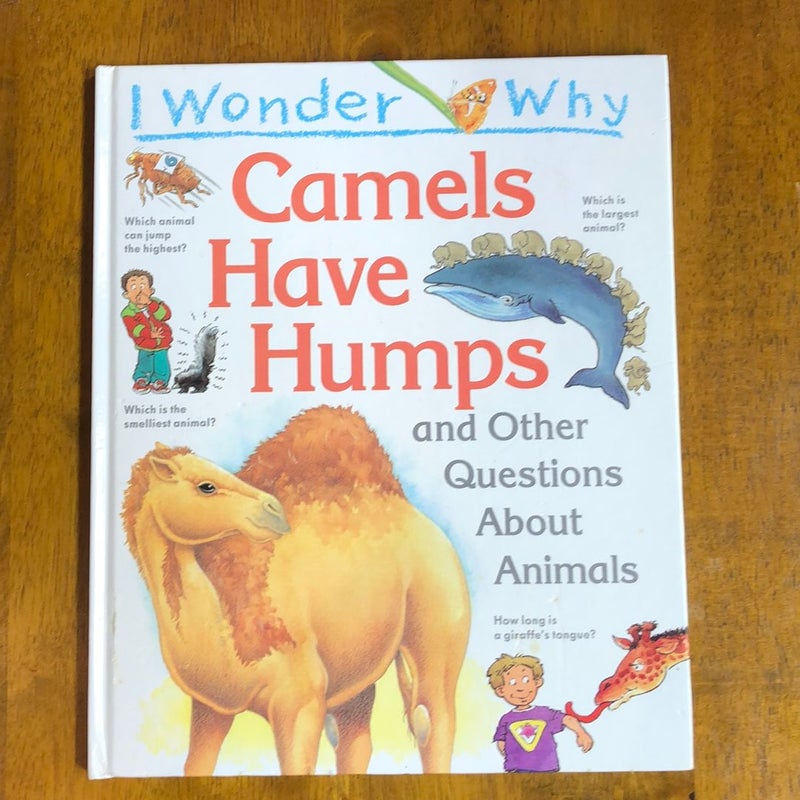 I Wonder Why Camels Have Humps