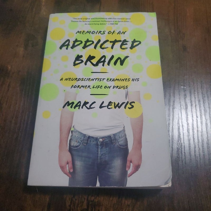 Memoirs of an Addicted Brain