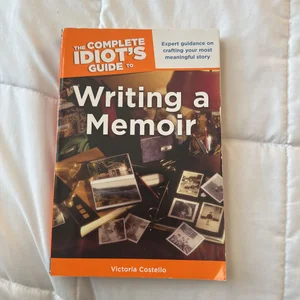 The Complete Idiot's Guide to Writing a Memoir