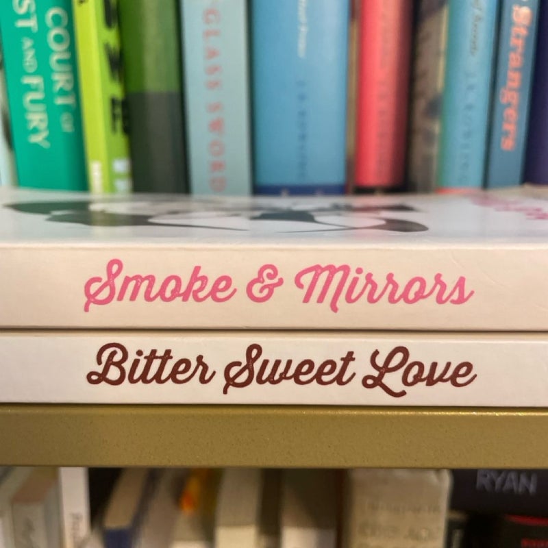 Bitter Sweet Love and Smoke & Mirrors