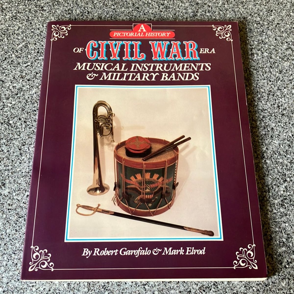 A Pictorial History of Civil War Era Musical Instruments and Military ...