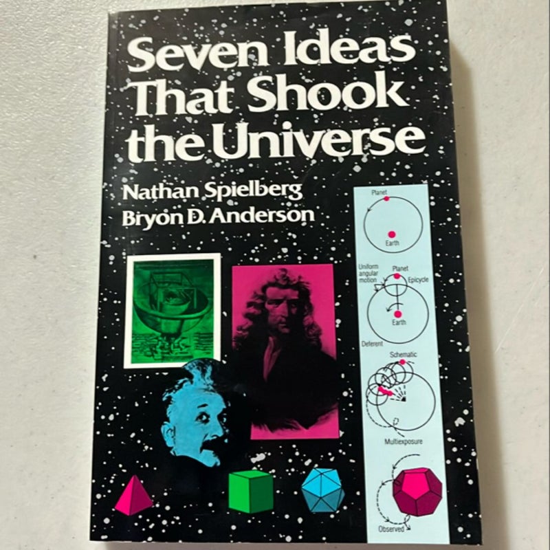 Seven Ideas That Shook the Universe