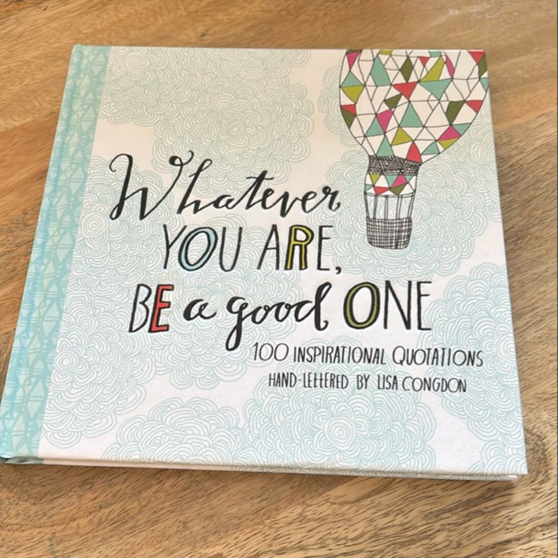 Whatever You Are Be a Good One