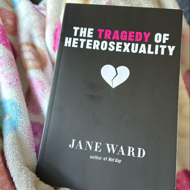 The Tragedy of Heterosexuality