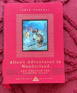 Alice's Adventures in Wonderland and Through the Looking Glass