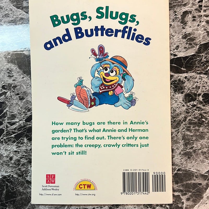 Bugs, Slugs, and Butterflies