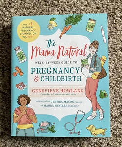 The Mama Natural Week-By-Week Guide to Pregnancy and Childbirth