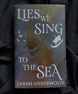 Lies We Sing to the Sea (Illumicrate Exclusive Signed Edition)